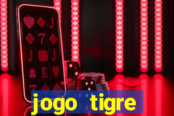 jogo tigre plataforma nova